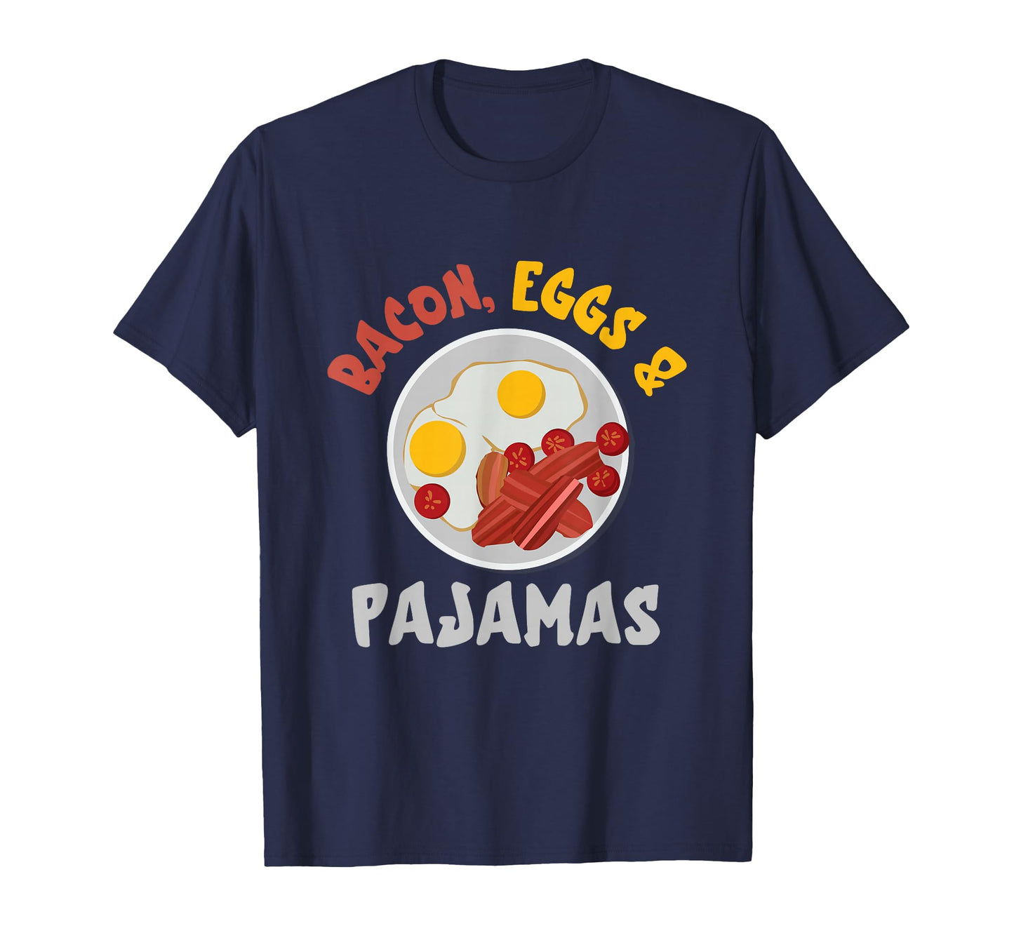 Bacon And Eggs Pajamas Egg And Bacon Lover Breakfast T-Shirt