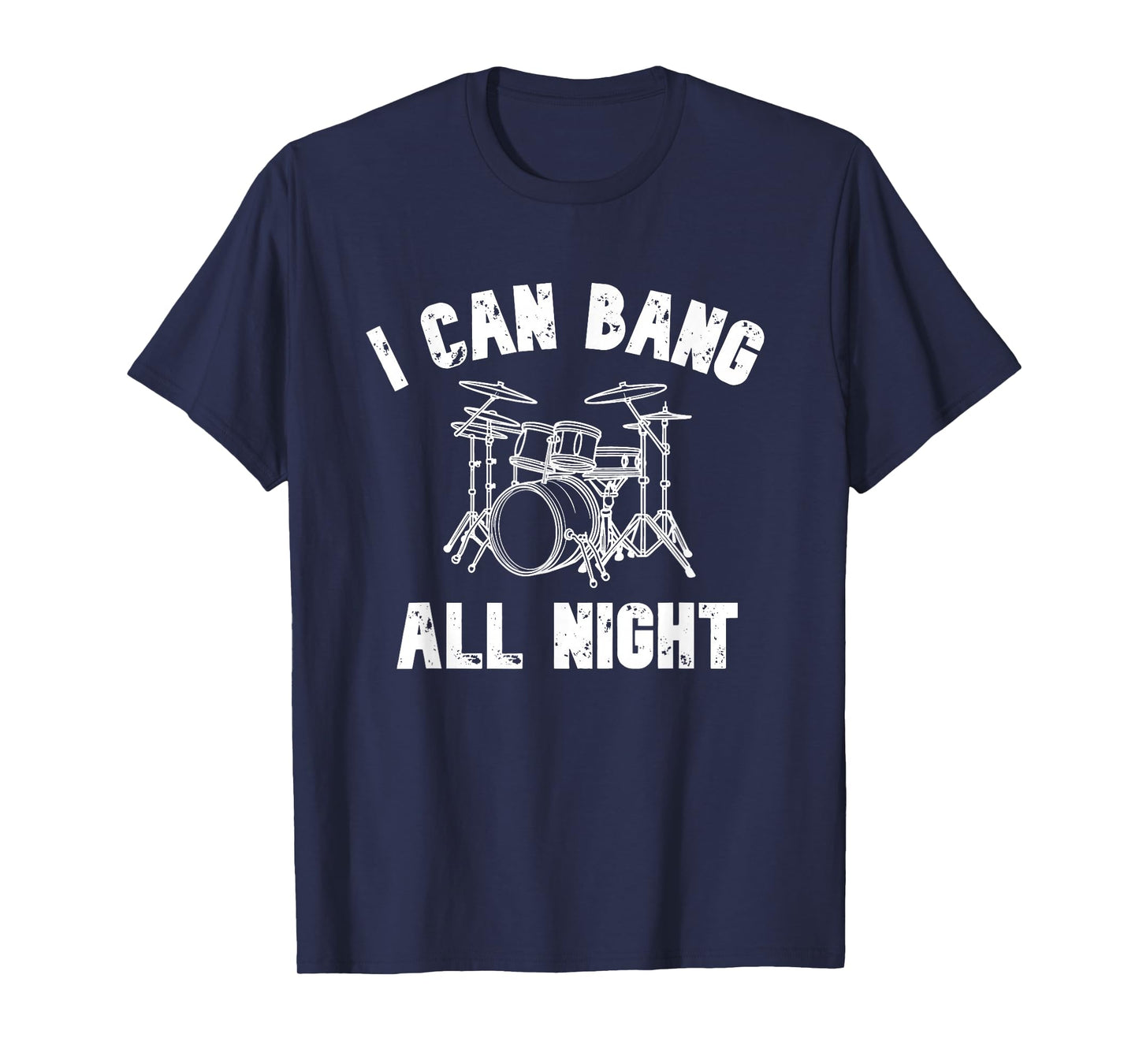 I Can Bang All Night Drummer T-Shirt