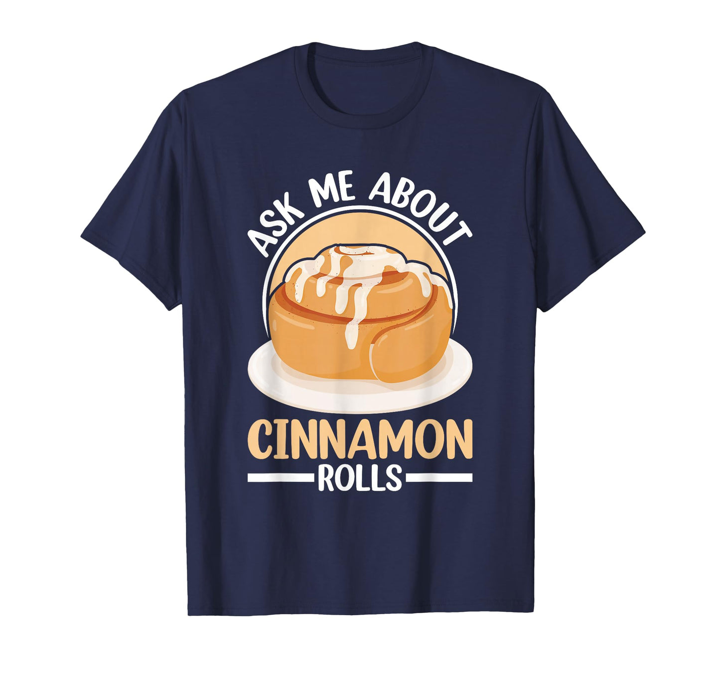 Cinnamon Roll Stuff Baking Baker Gluten Freee Cinnamon Rolls T-Shirt