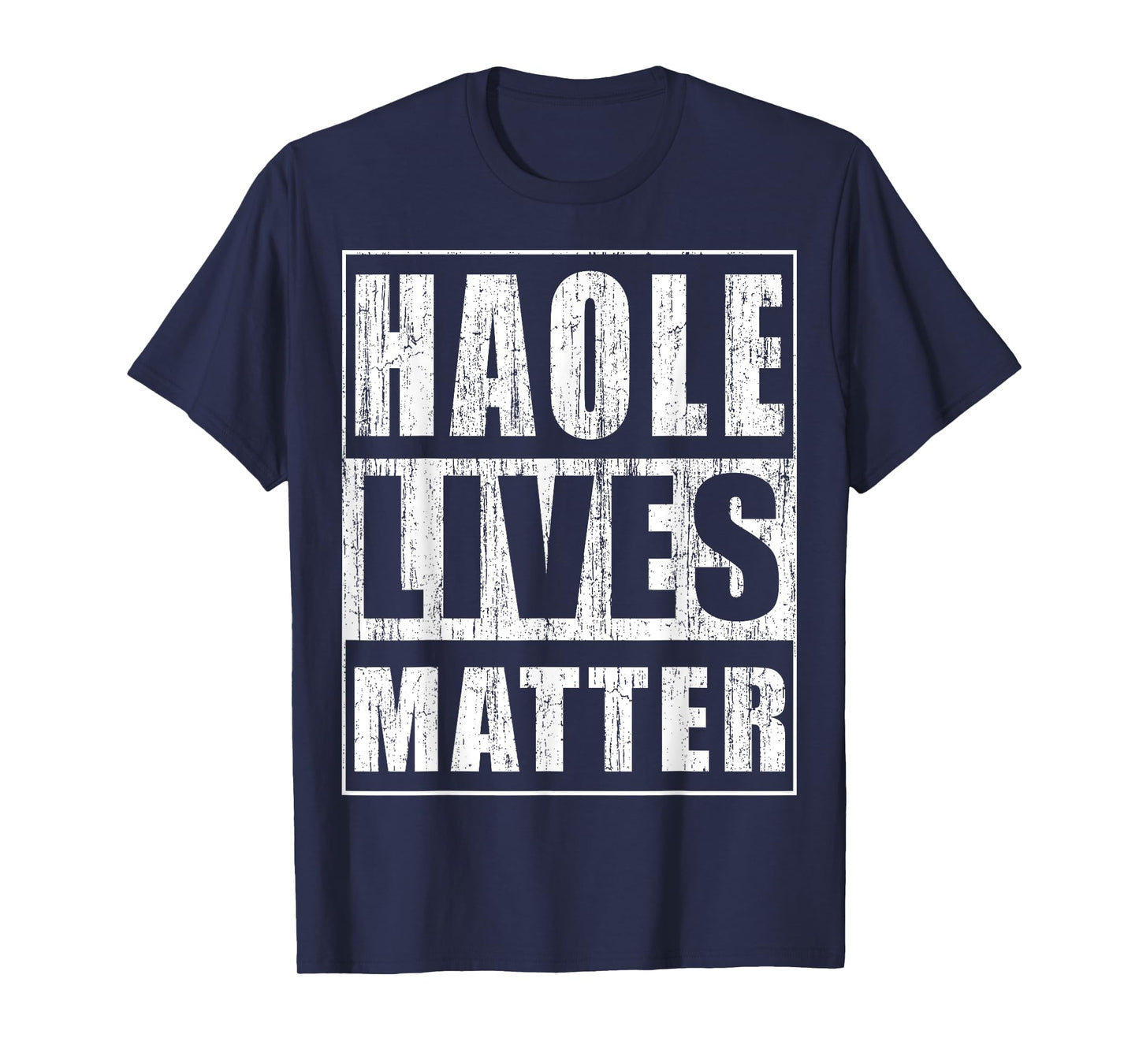 Haole Lives Matter Funny Hawaii Islands Gift T-Shirt