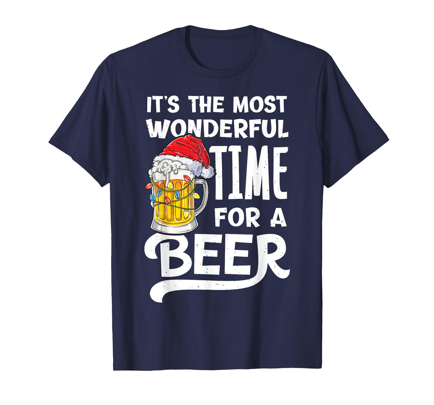 It's The Most Wonderful Time For A Beer Christmas Santa Hat T-Shirt