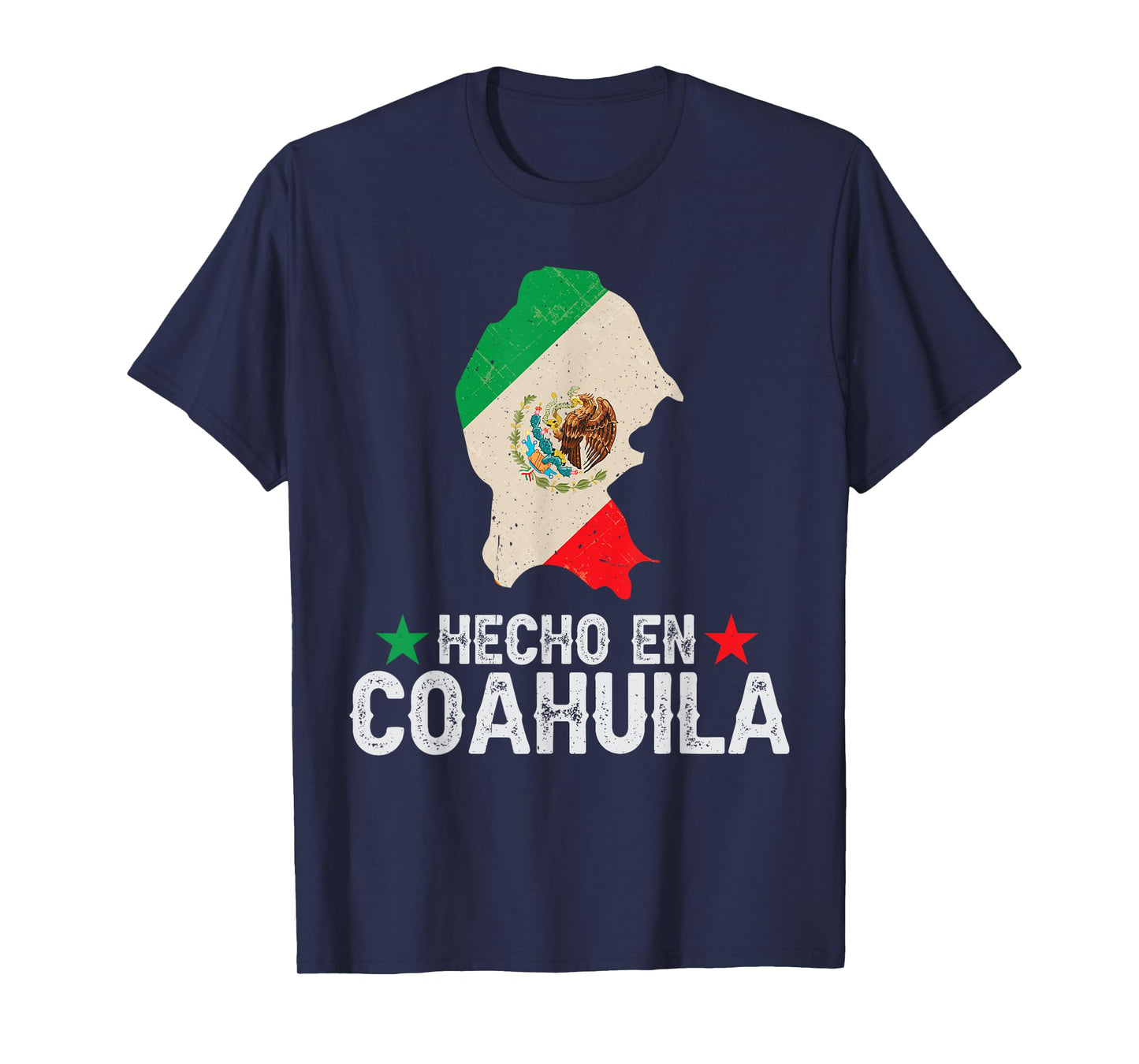 Hecho en Coahuila Mexico - Proud Mexican - Coahuila T-Shirt
