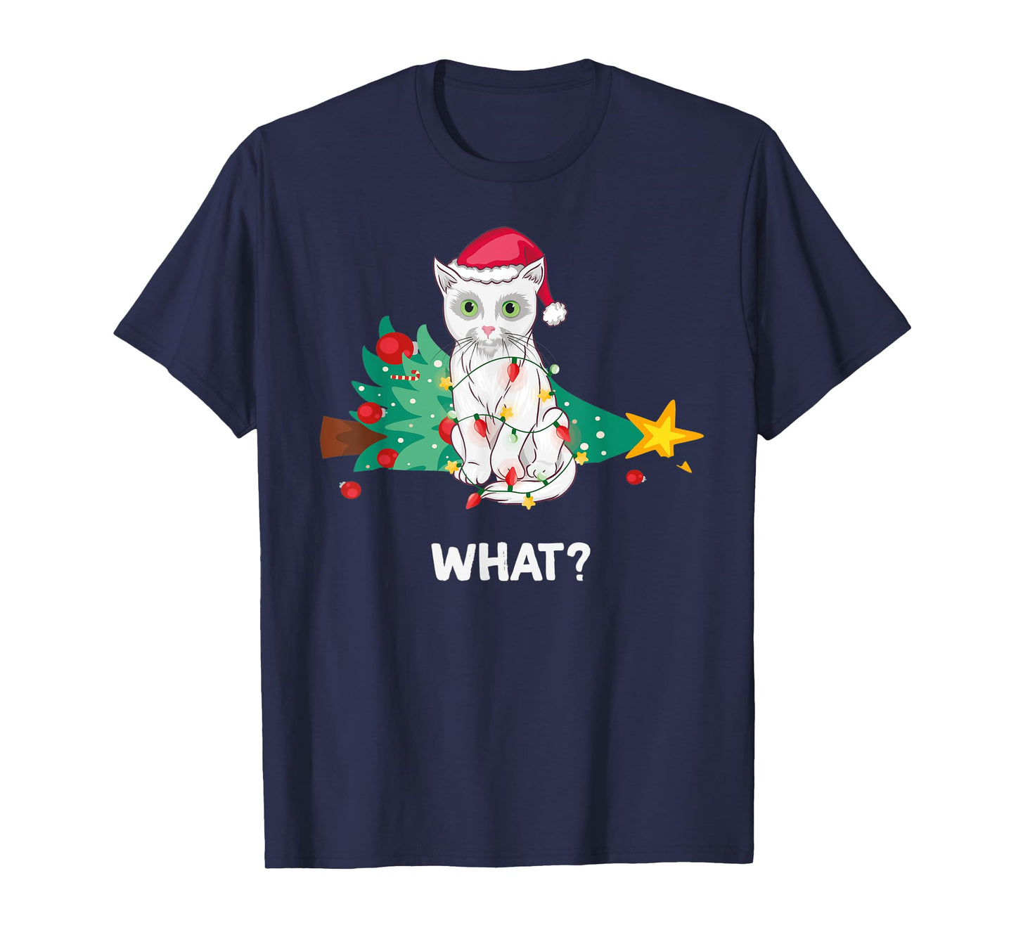 Funny White Cat Pushed Christmas Tree And Says What? T-Shirt