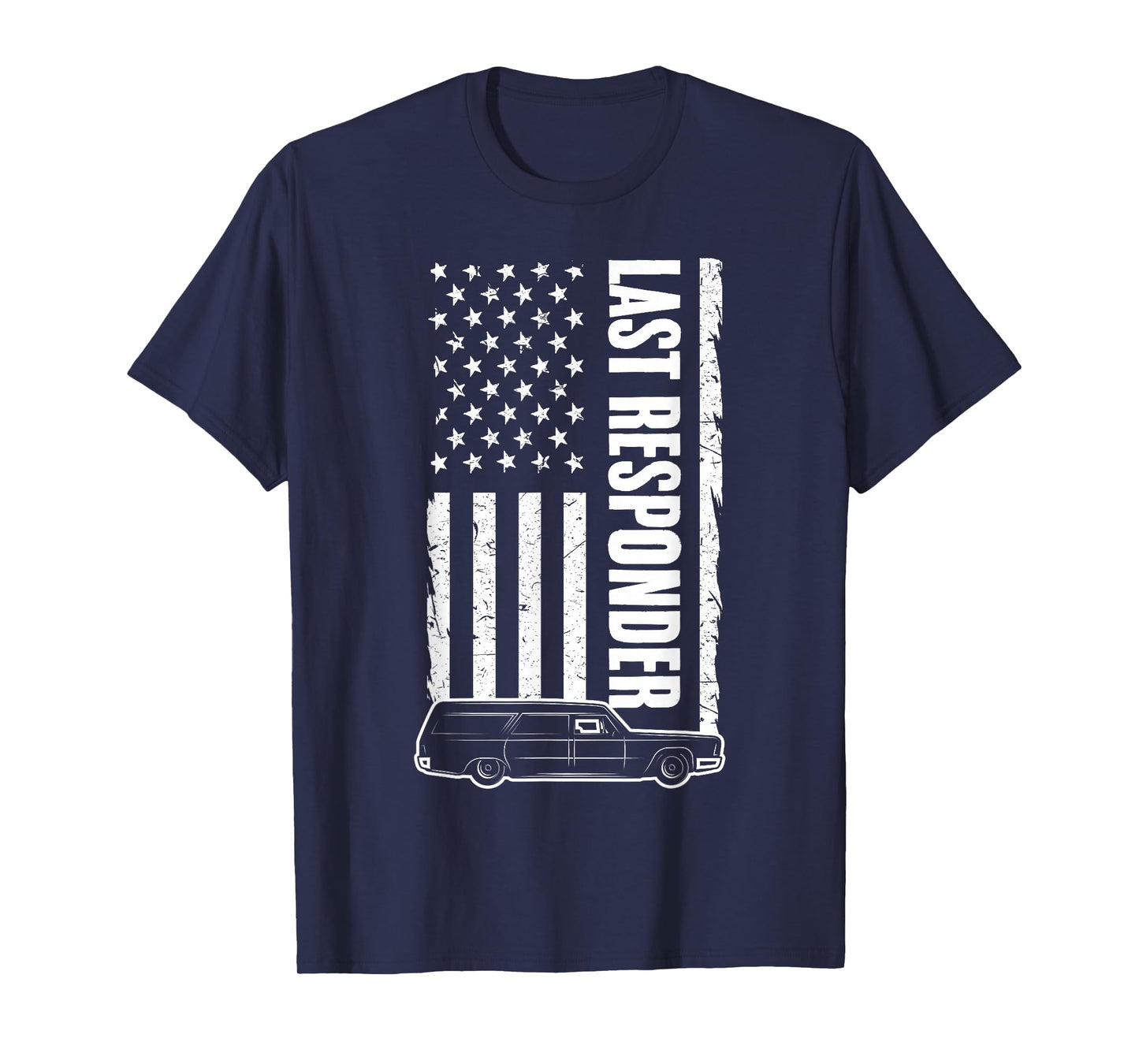 Last Responder Hearse USA Flag Mortician Funeral Director T-Shirt
