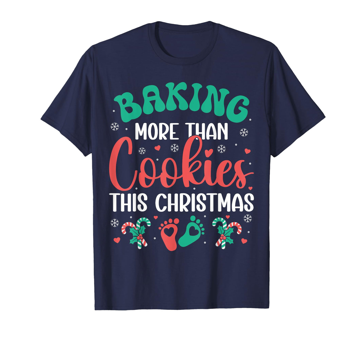 Baking More Than Cookies This Christmas Pregnancy Funny T-Shirt