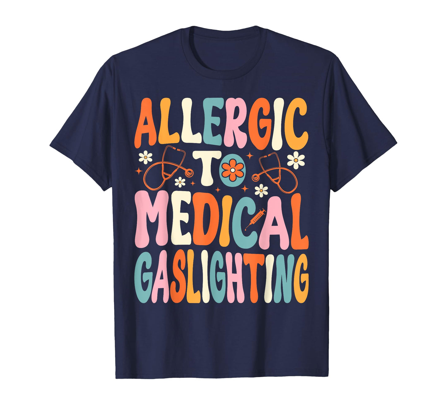 Allergic to Medical Gaslighting Education Health Condition T-Shirt
