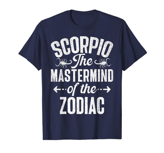 Scorpio the Mastermind of the Zodiac Scorpio T-Shirt