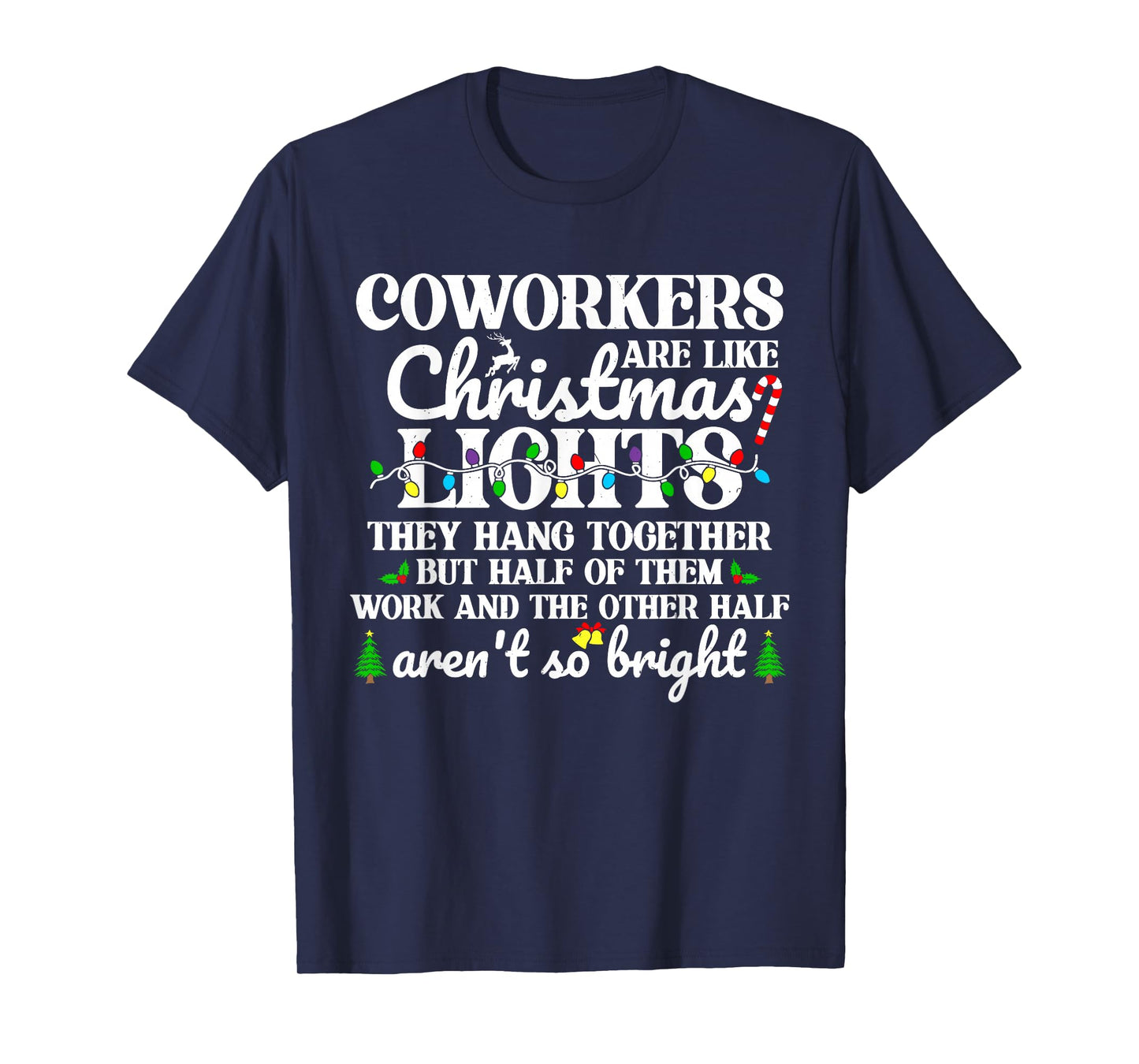 Coworkers are Like Christmas Lights for Teacher Staff Friend T-Shirt