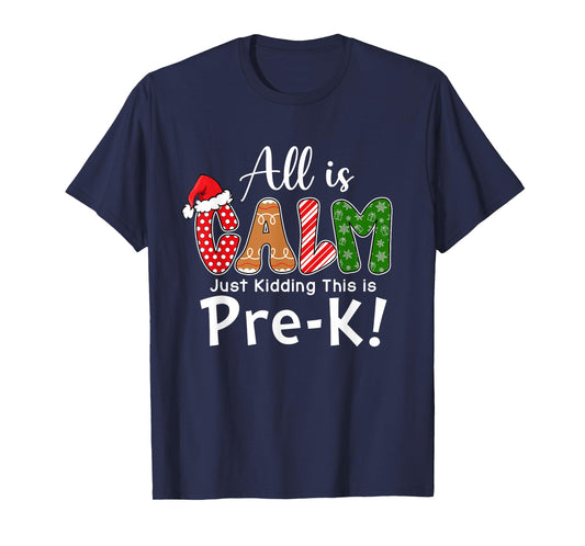 All is Calm Just Kidding This is Pre-K Preppy Christmas T-Shirt