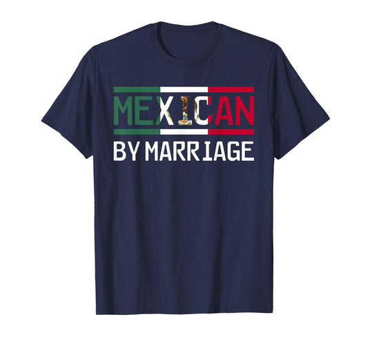 Wedding Humor Mexican by Marriage Design T-Shirt