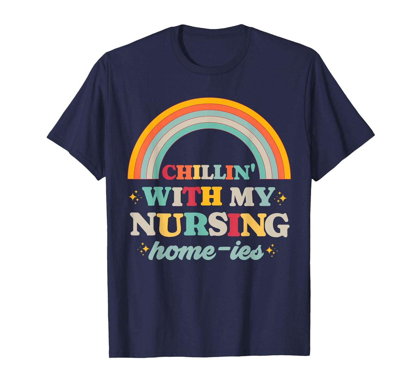 Chillin' With My Nursing Home-ies Funny Nursing Home Staff T-Shirt