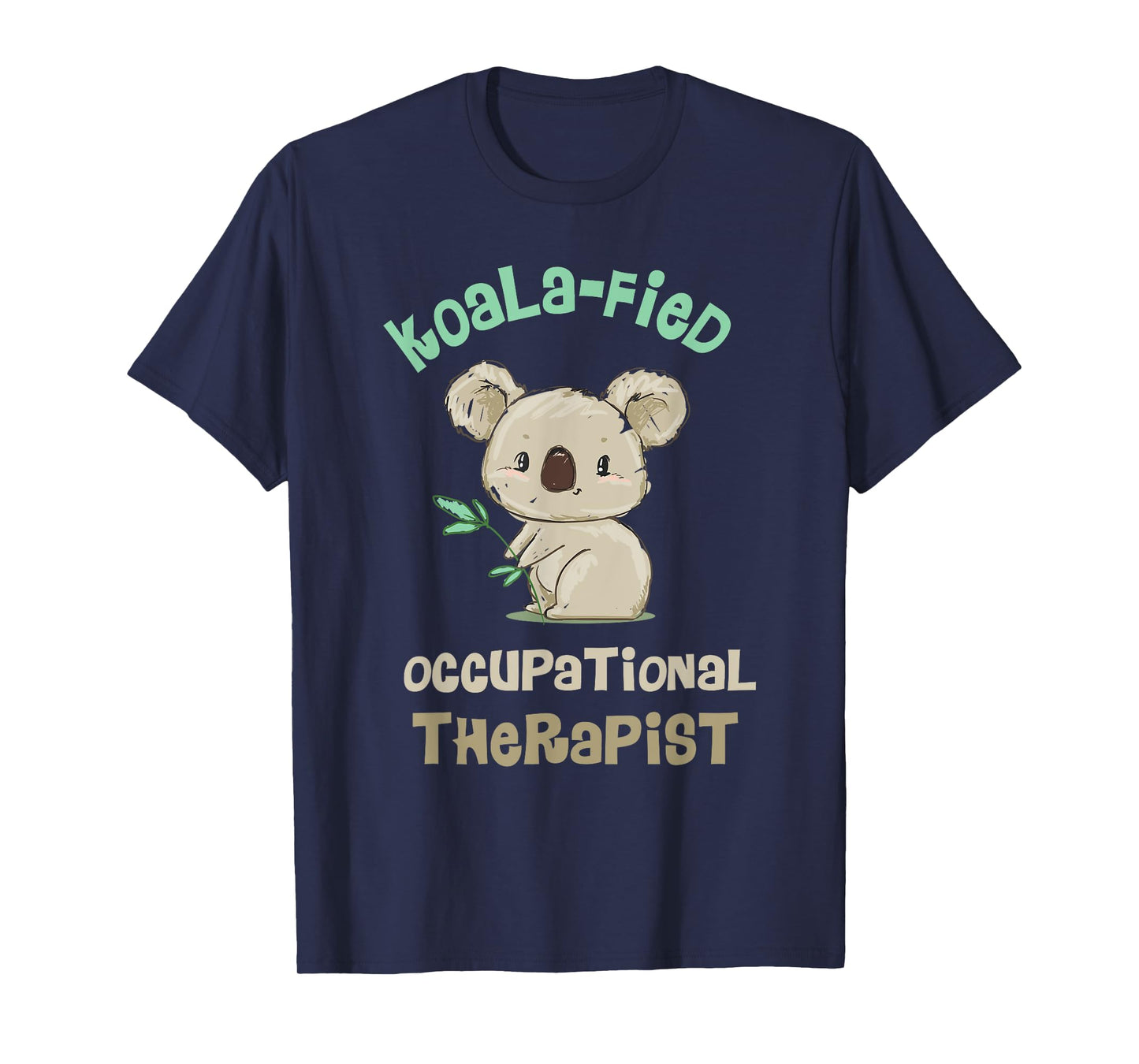 Cute Koala Occupational Therapy Tee Qualified OT OTA T-Shirt