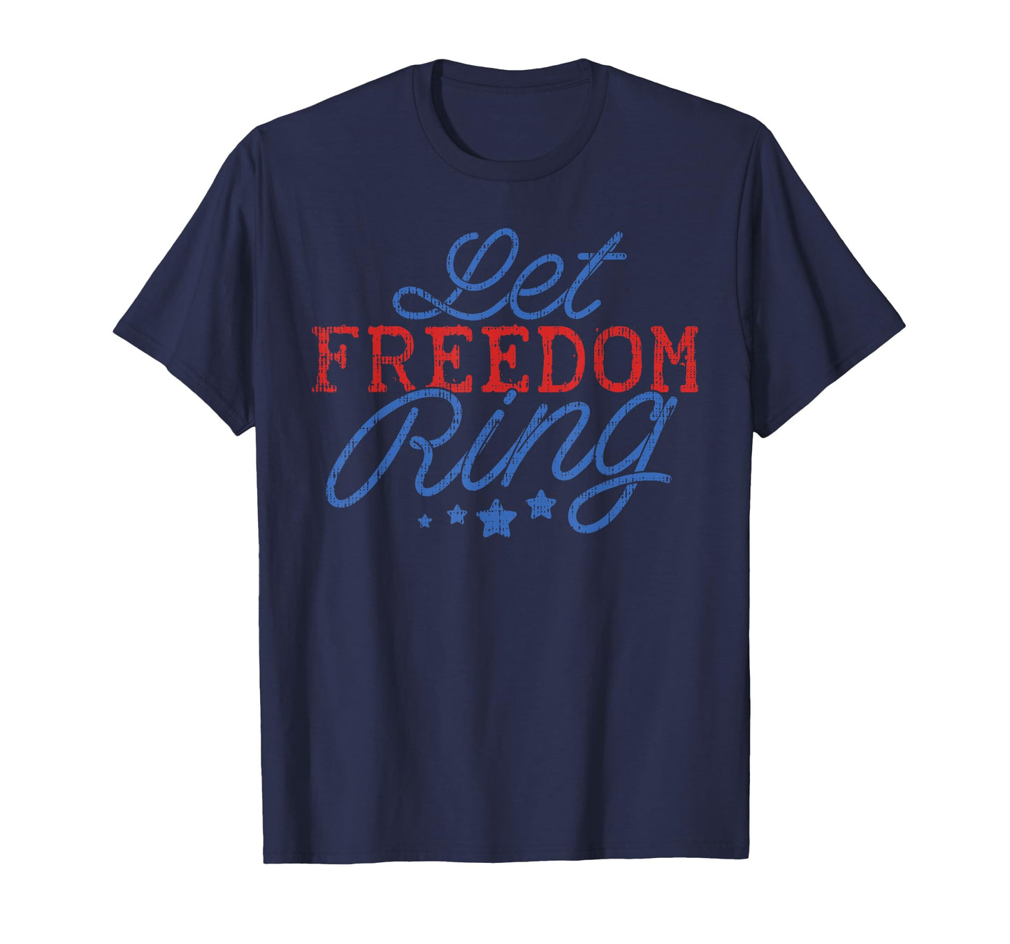Let Freedom Ring Funny 4th Of July USA Pride Patriotic Gift Women Kids Men T-Shirt