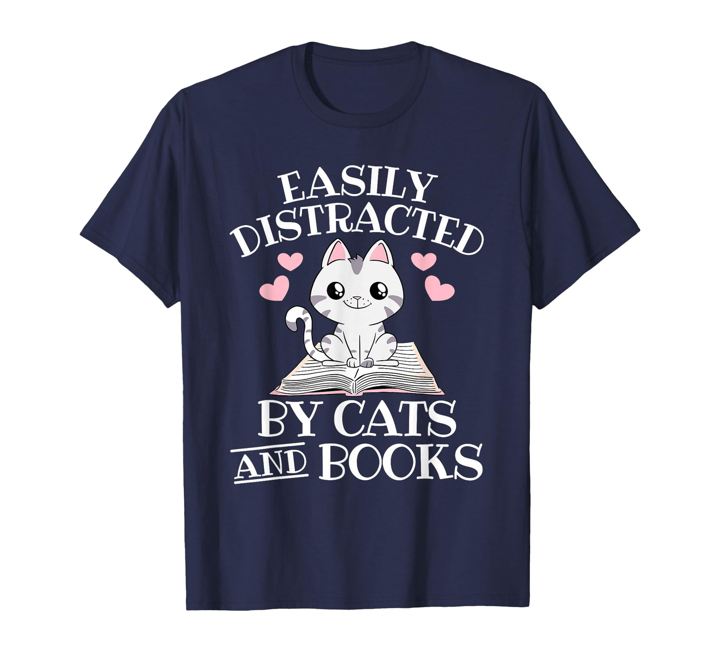 Easily Distracted By Cats And Books Funny Cat Book Lover T-Shirt