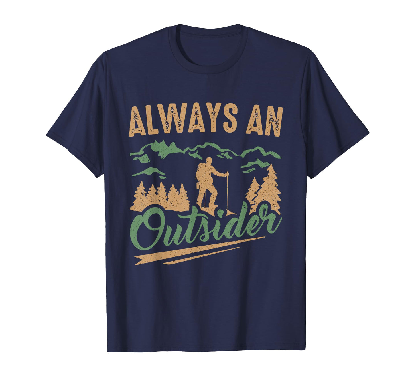 Hiker Always An Outsider Hiking T-Shirt