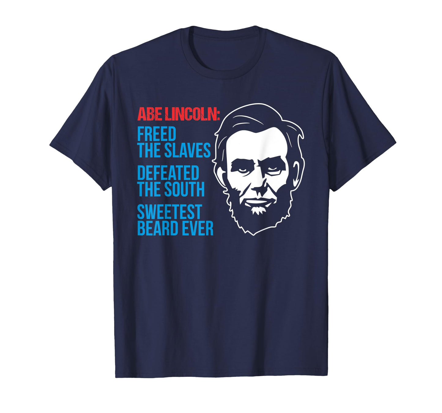 4th of July Abe Lincoln Beard Civil Patriotic War Gag Gift T-Shirt