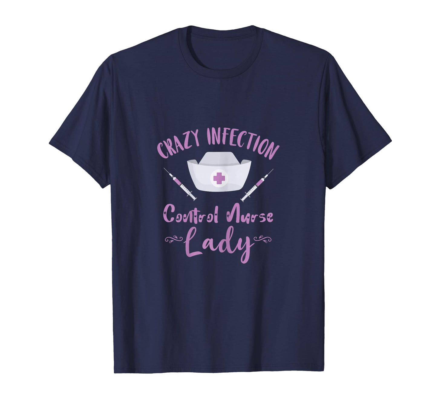 Crazy Infection Control Nurse Lady Needle Nursing Medical T-Shirt