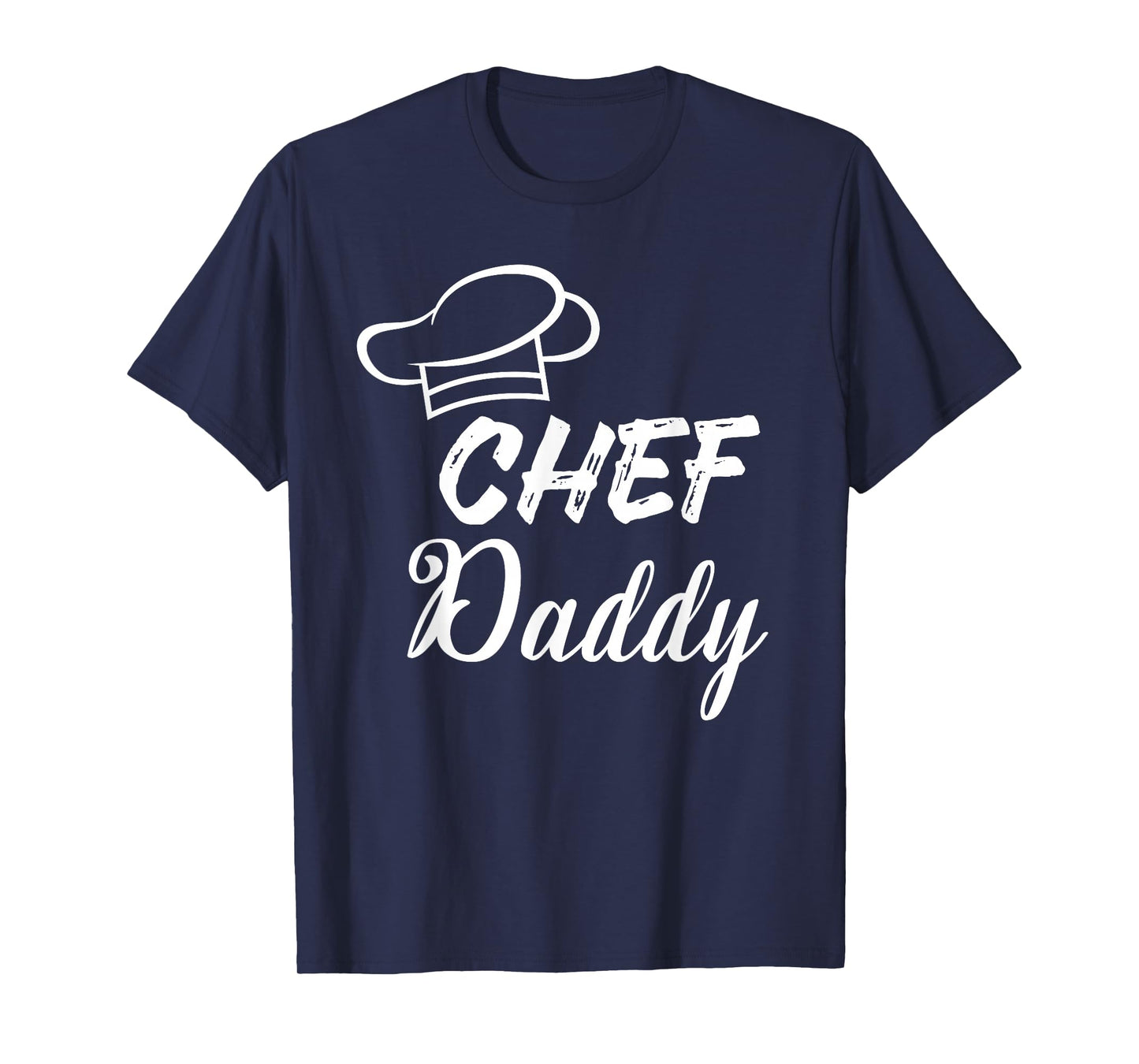 Chef Daddy - gift t-shirt for chef dads T-Shirt
