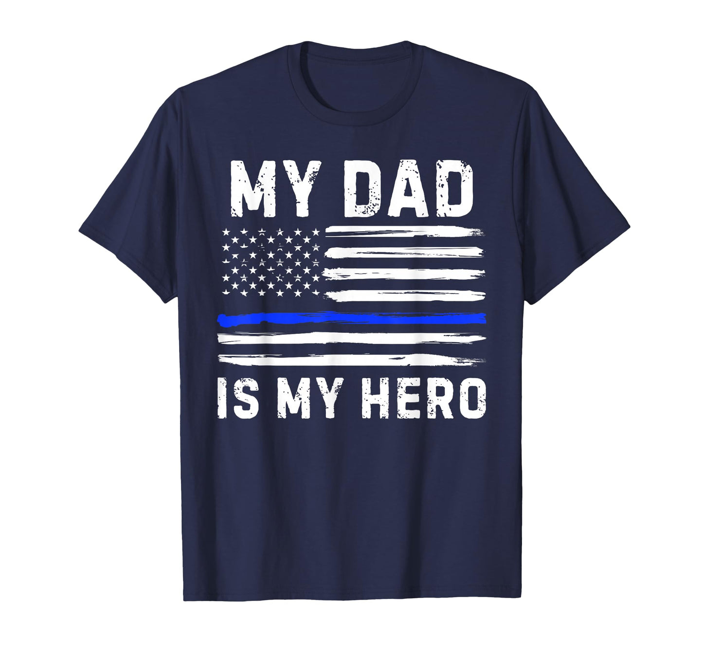 My Dad is My Hero Police Officer Blue Line American Flag T-Shirt