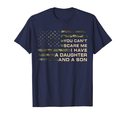 You Can't Scare Me I Have A Daughter And A Son Father's Day T-Shirt