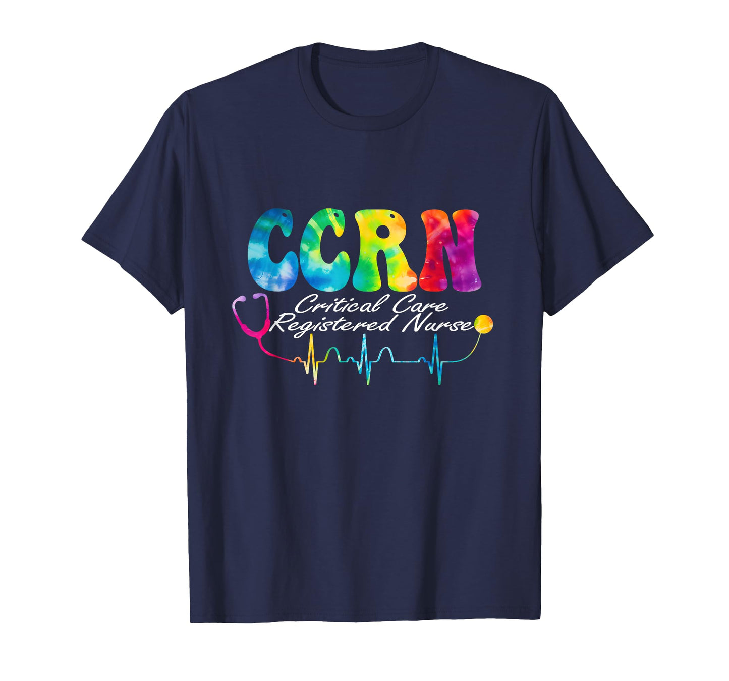 Critical Care Registered Nurse Tie Dye CCRN Nurse T-Shirt