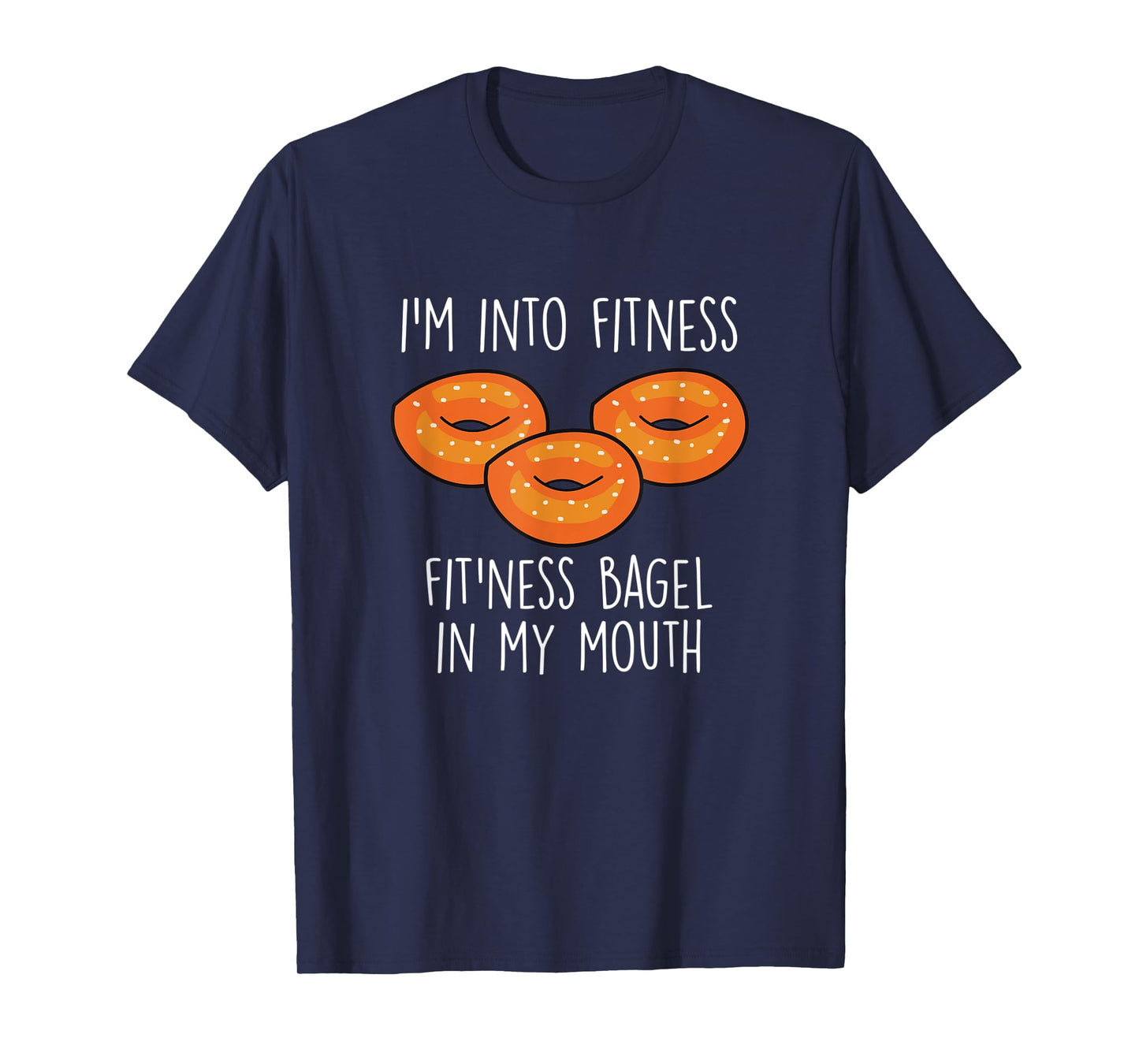 Bagels I´m Into Fitness Funny Bagel Lover Baking T-Shirt