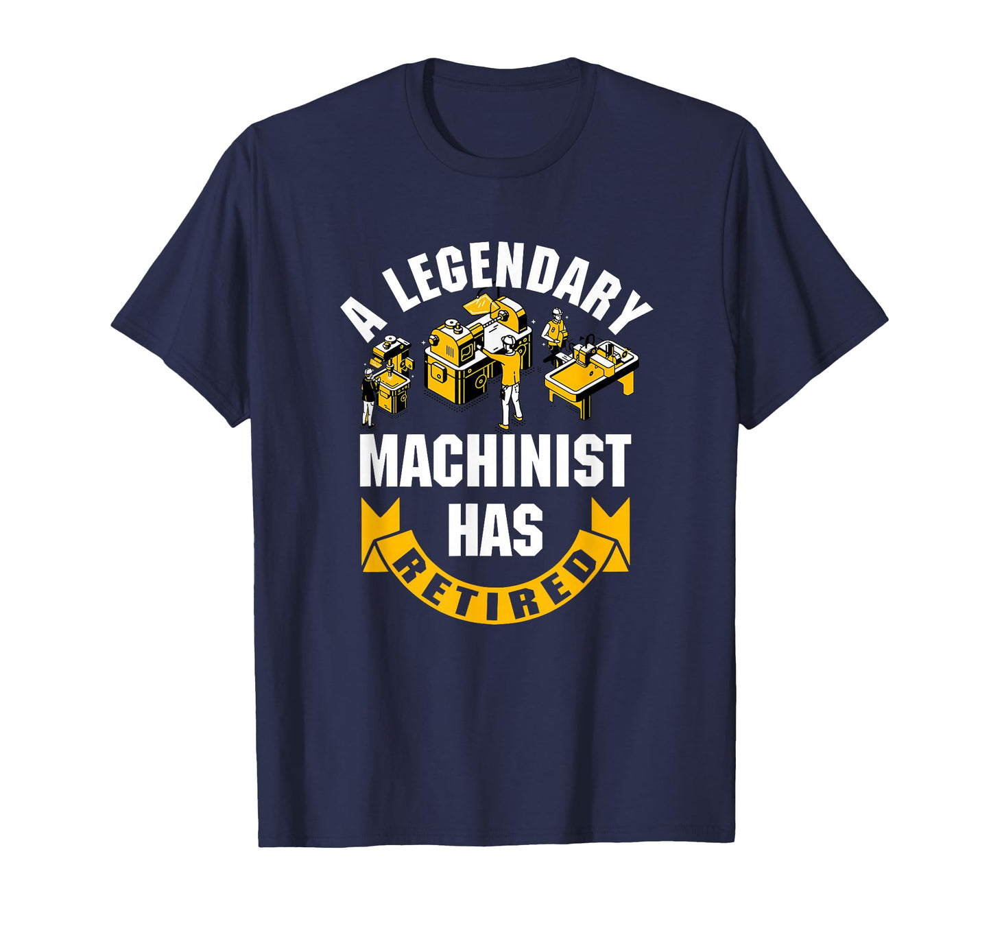 A Legendary Machinist Has Retired Machinist Retirement Party T-Shirt
