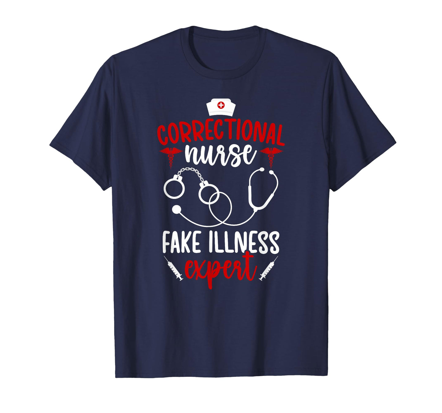Correctional Nurse Funny Prison Nurse Corrections Nursing T-Shirt
