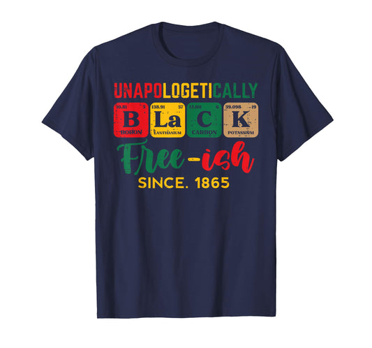 Juneteenth Unapologetically Black Periodic Women Men Kids T-Shirt