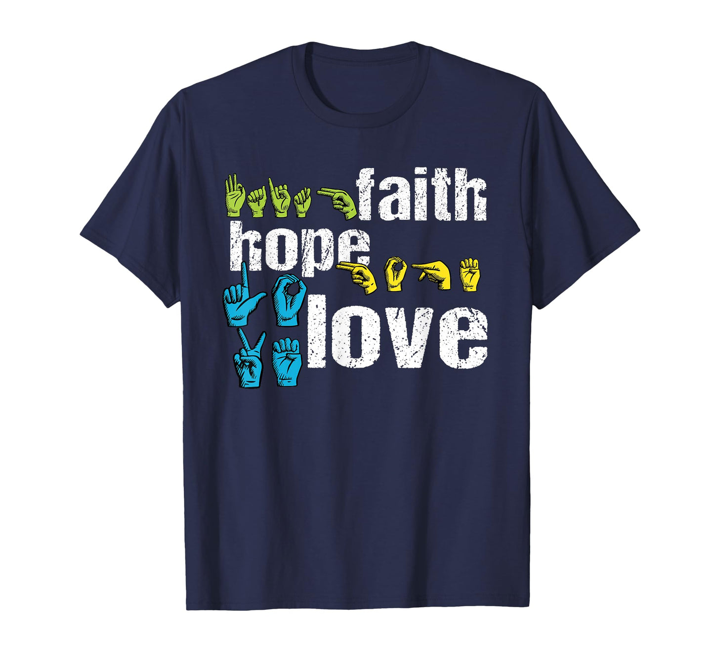 ASL Shirt: Faith Hope Love Colorful American Sign Language T-Shirt