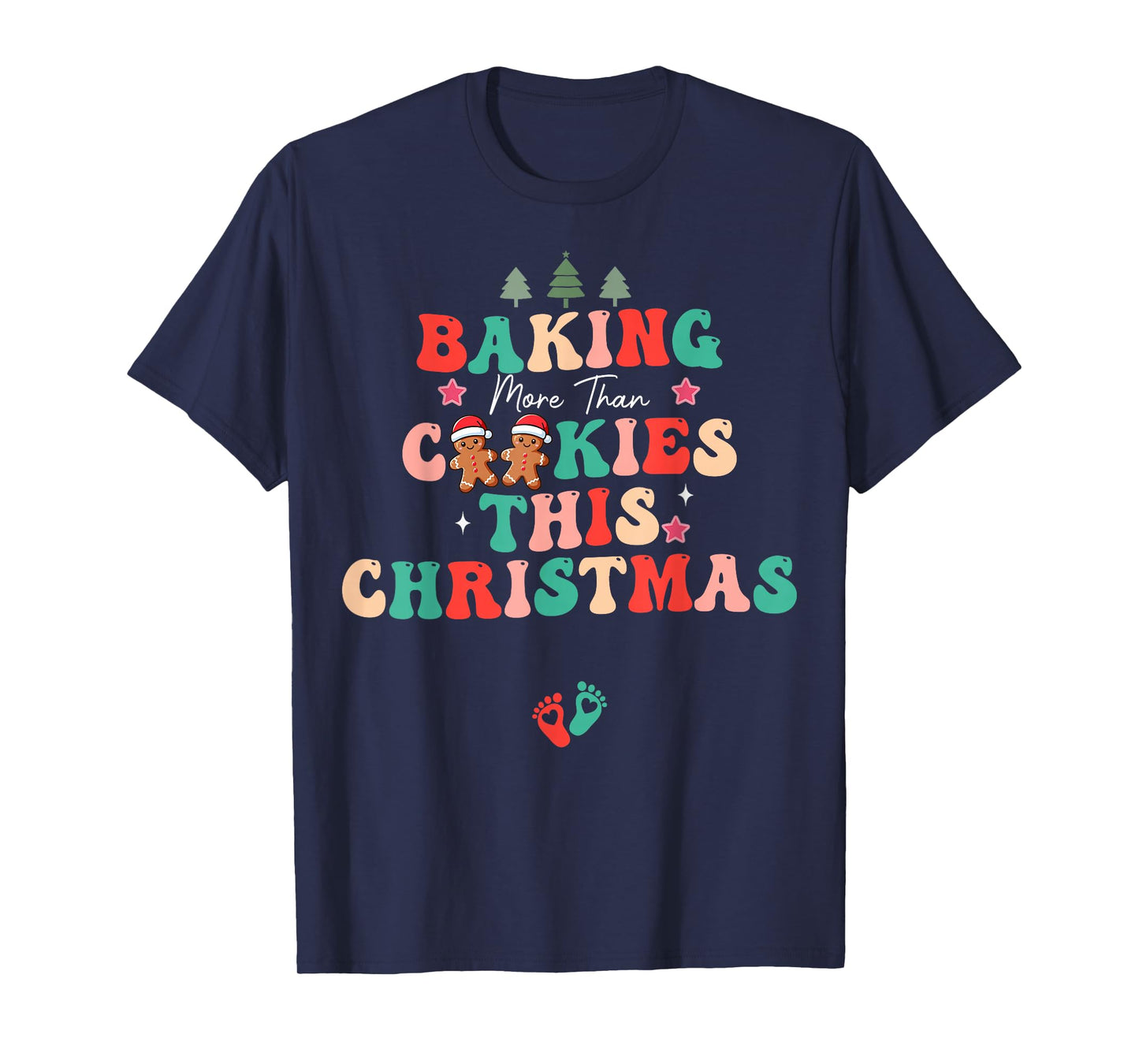 Baking More Than Cookies This Christmas Pregnant Mom to Be T-Shirt