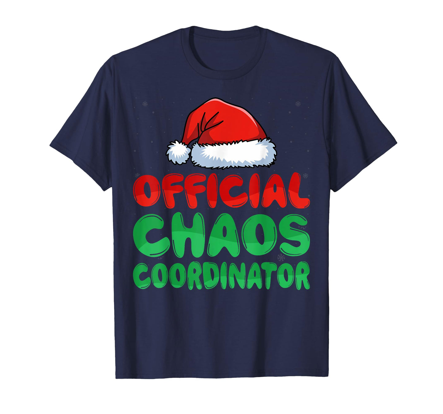Chaos Coordinator Santa Hat Xmas Holiday Christmas T-Shirt