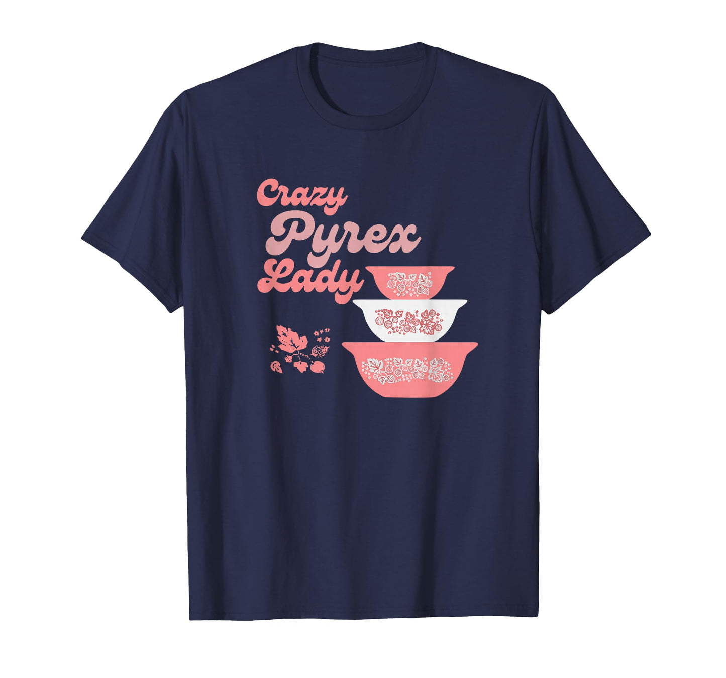 Crazy Pyrex Lady Gooseberry Pyrex Pattern Collector T-Shirt