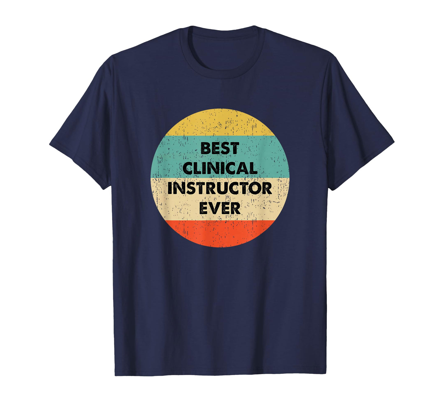Clinical Instructor Shirt | Best Clinical Instructor Ever T-Shirt
