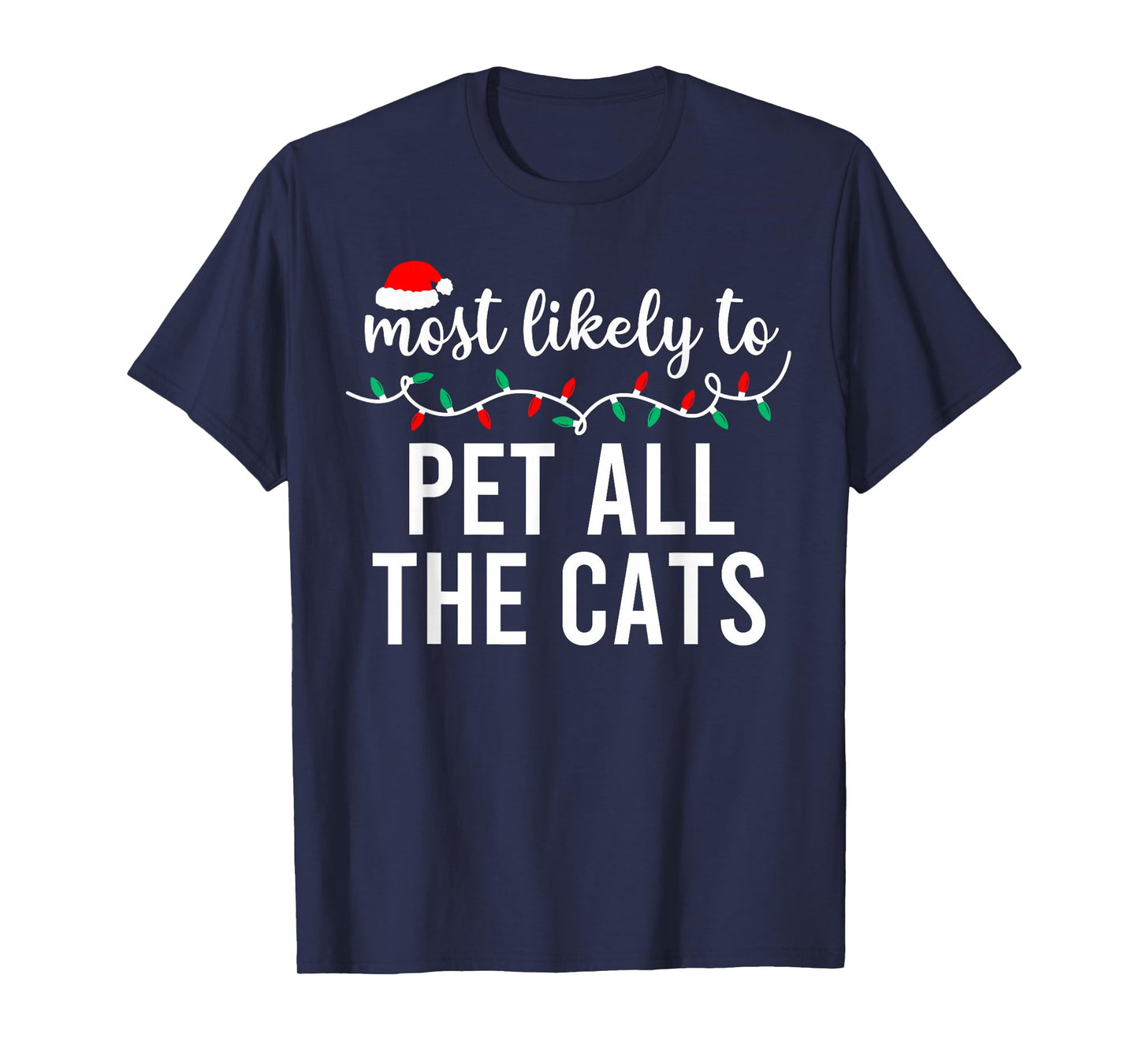 Most Likely to Christmas Shirt Matching Family Pajamas Funny T-Shirt