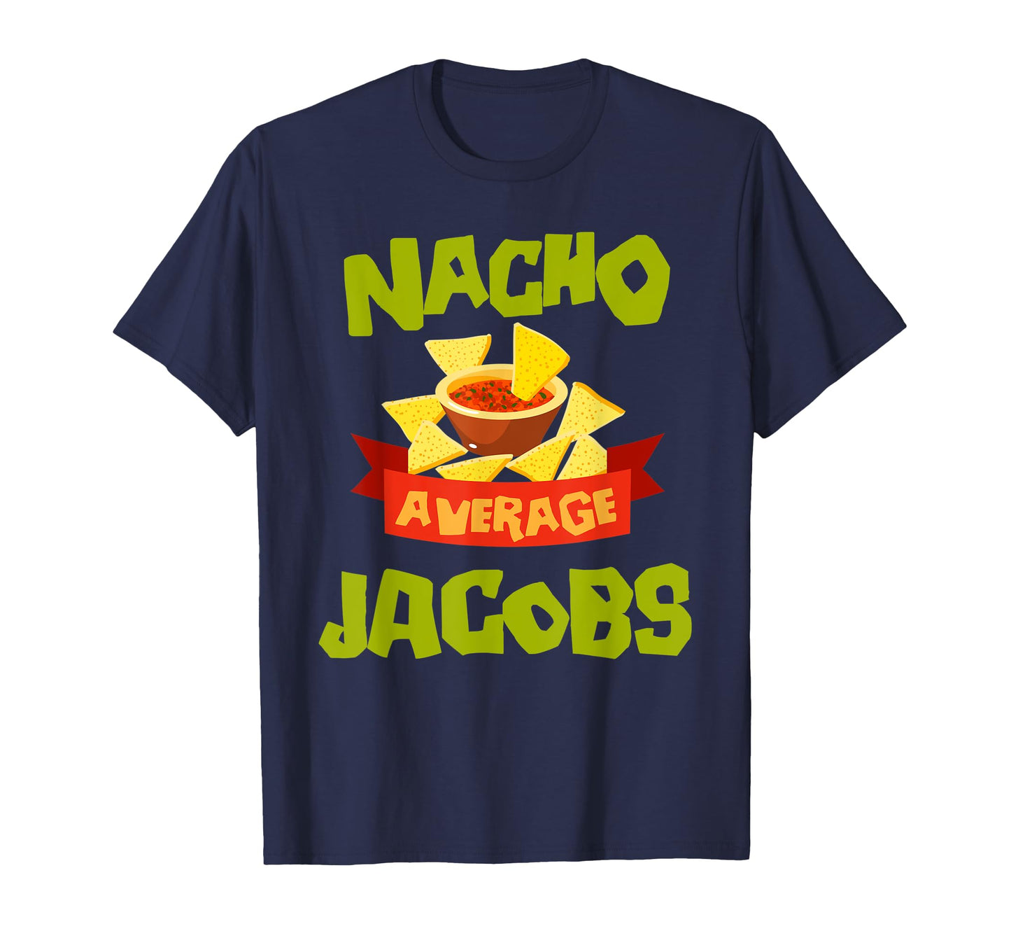 NACHO AVERAGE JACOBS Funny Birthday Personalized Surname T-Shirt