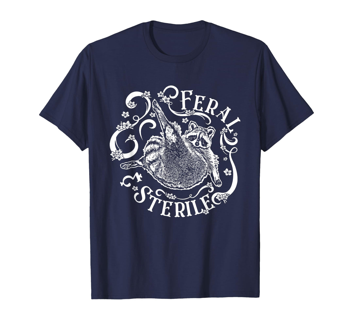 Feral And Sterile Funny Opossum T-Shirt
