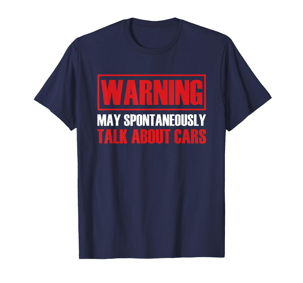 Warning May Spontaneously Talk About Cars T-Shirt
