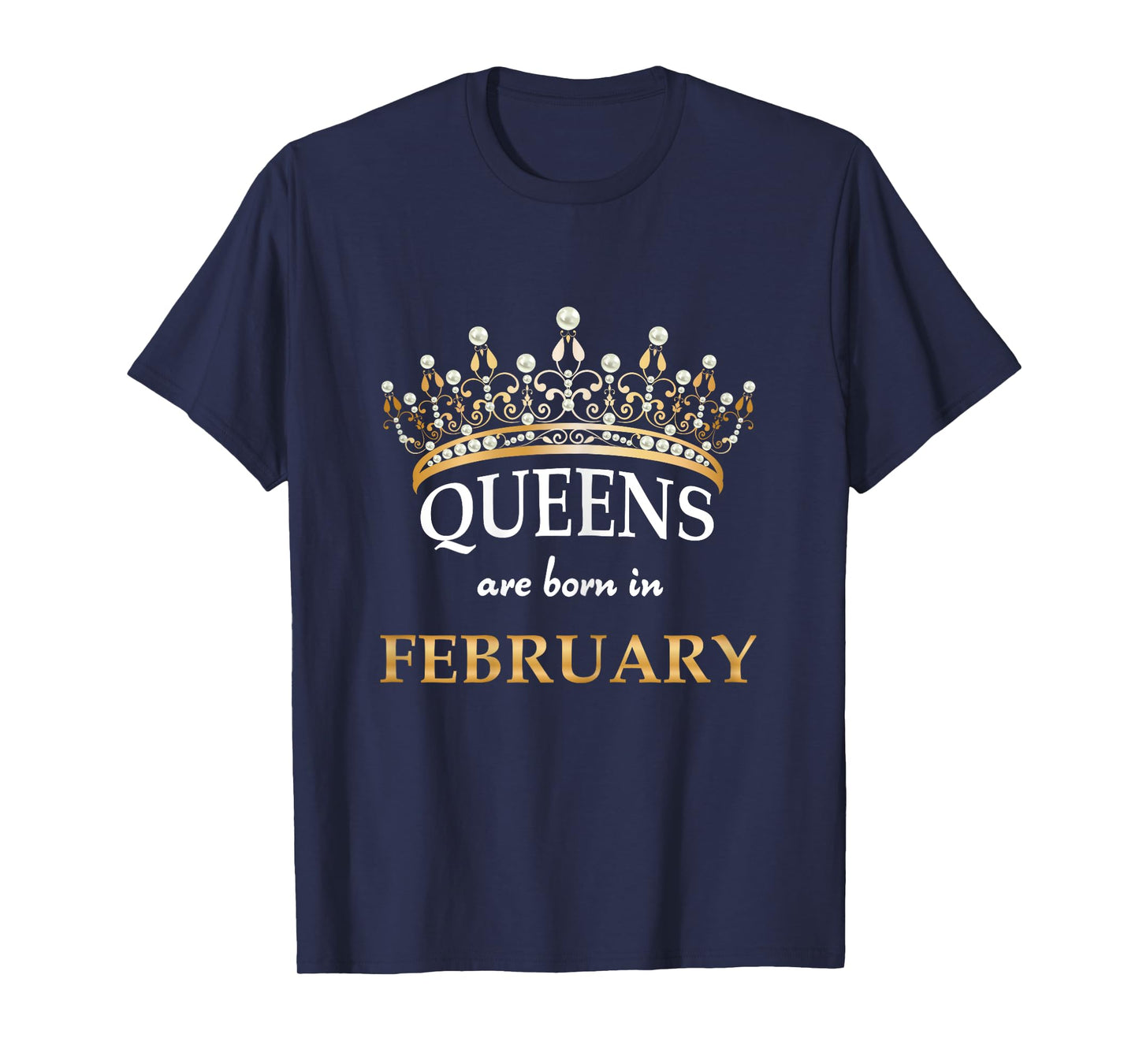 Cute Queens Are Born In February Birthday T-Shirt Women Gift T-Shirt