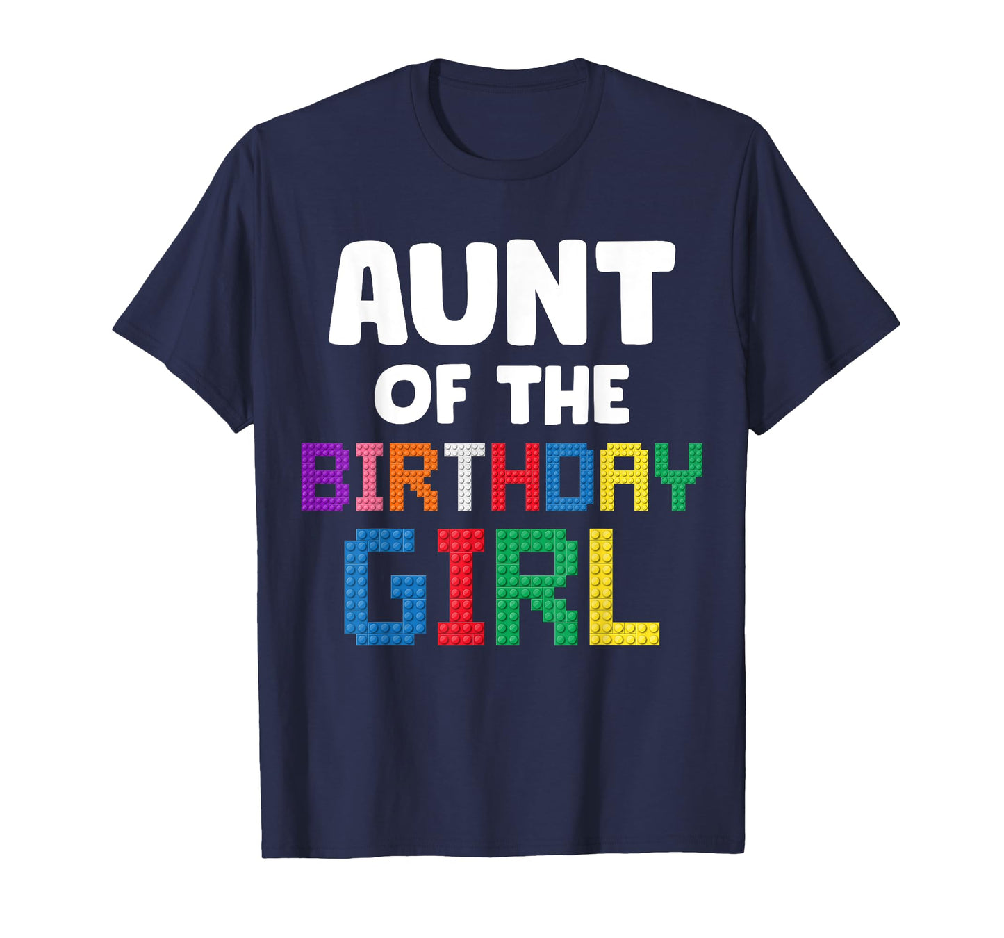 Aunt of the Birthday Girl Master Builder Bricks Blocks T-Shirt