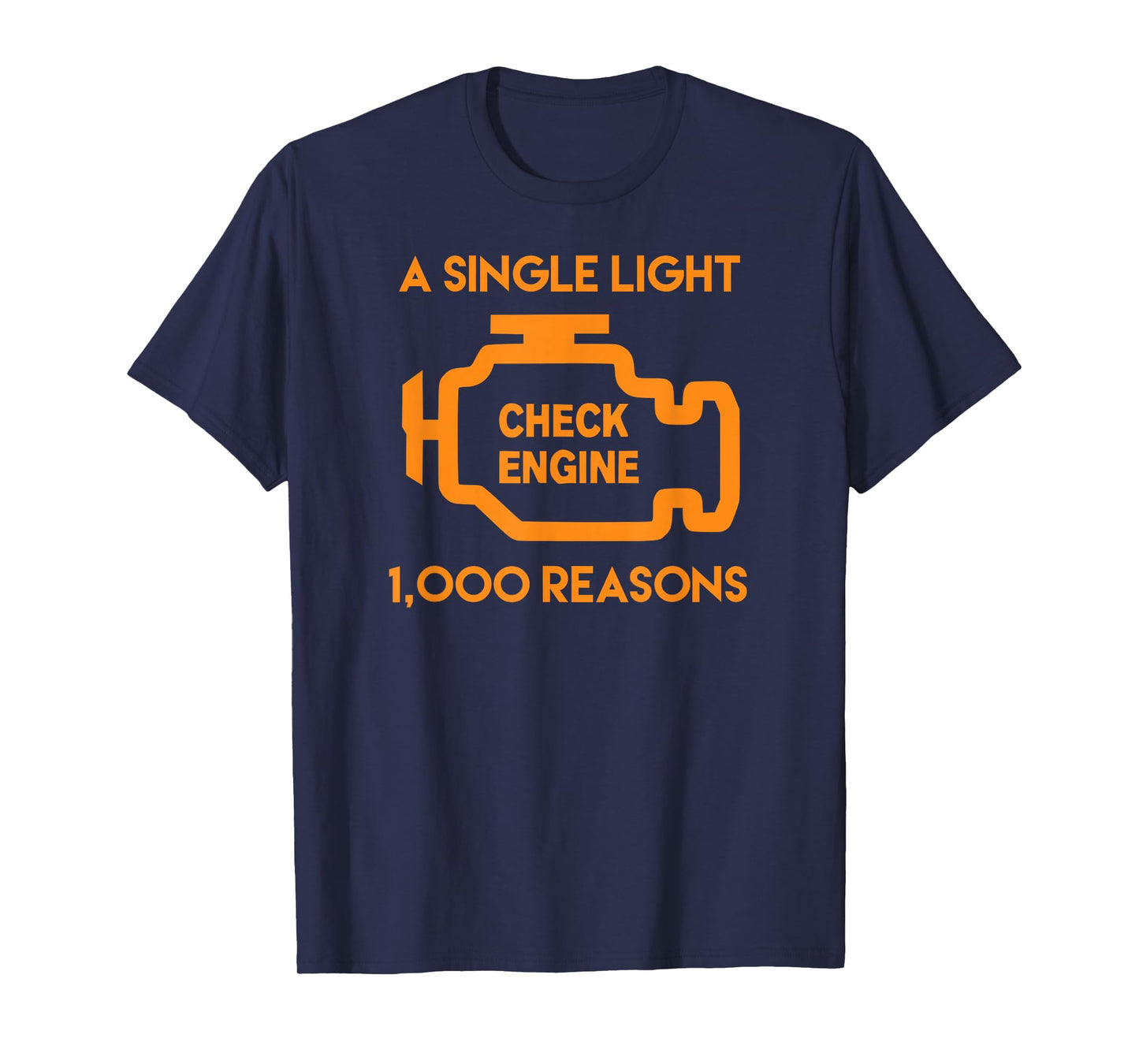 1000 Reasons Check Engine Light for Car & Auto Dad T-Shirt
