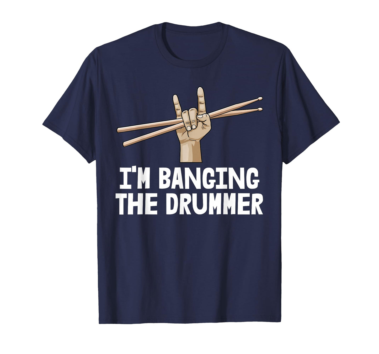 I'm Banging Drummer Shirt Music Band Tee Funny Men Drum Love T-Shirt