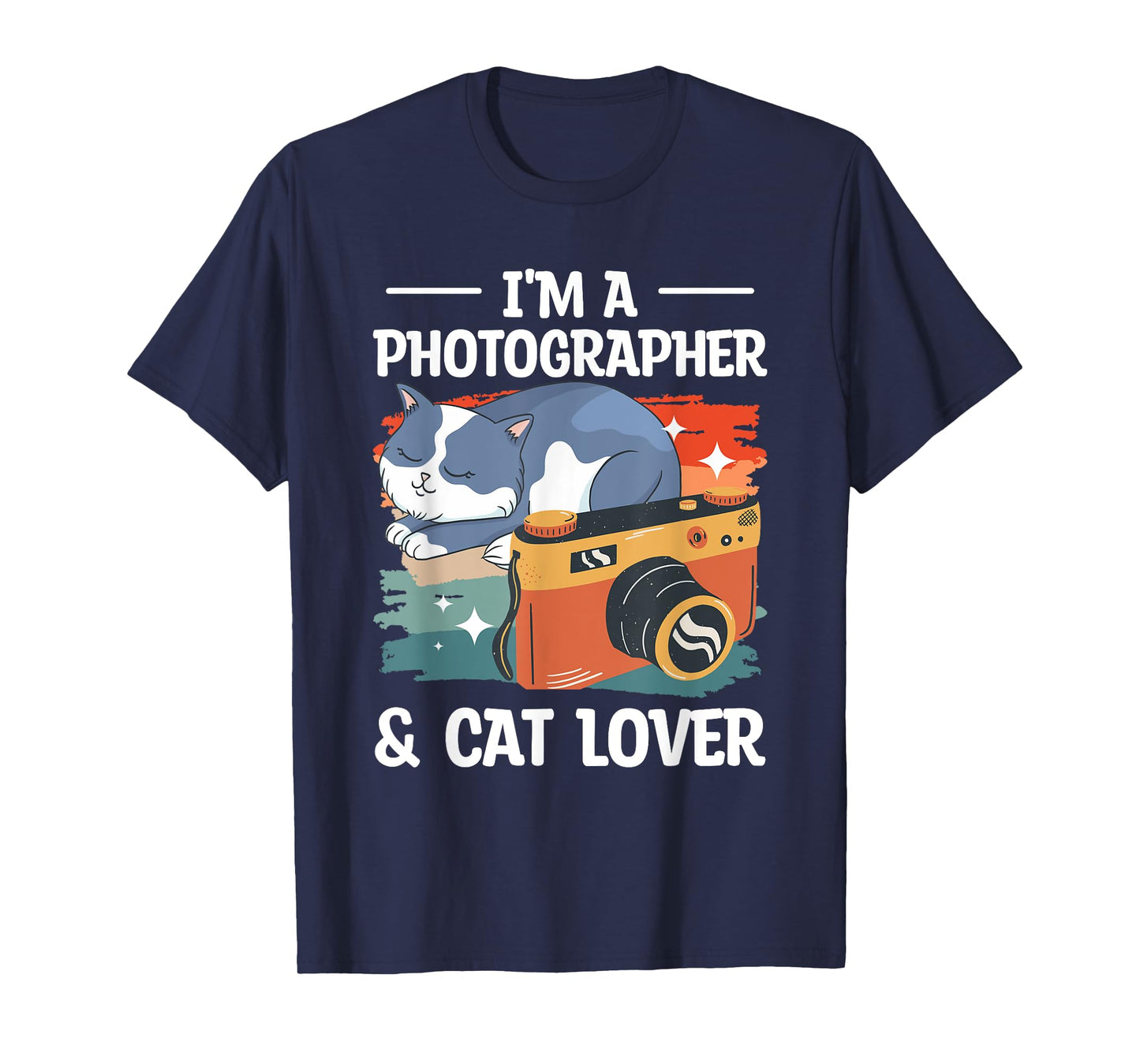 I'm A Photographer & Cat Lover Photography Photographers T-Shirt for Men Women