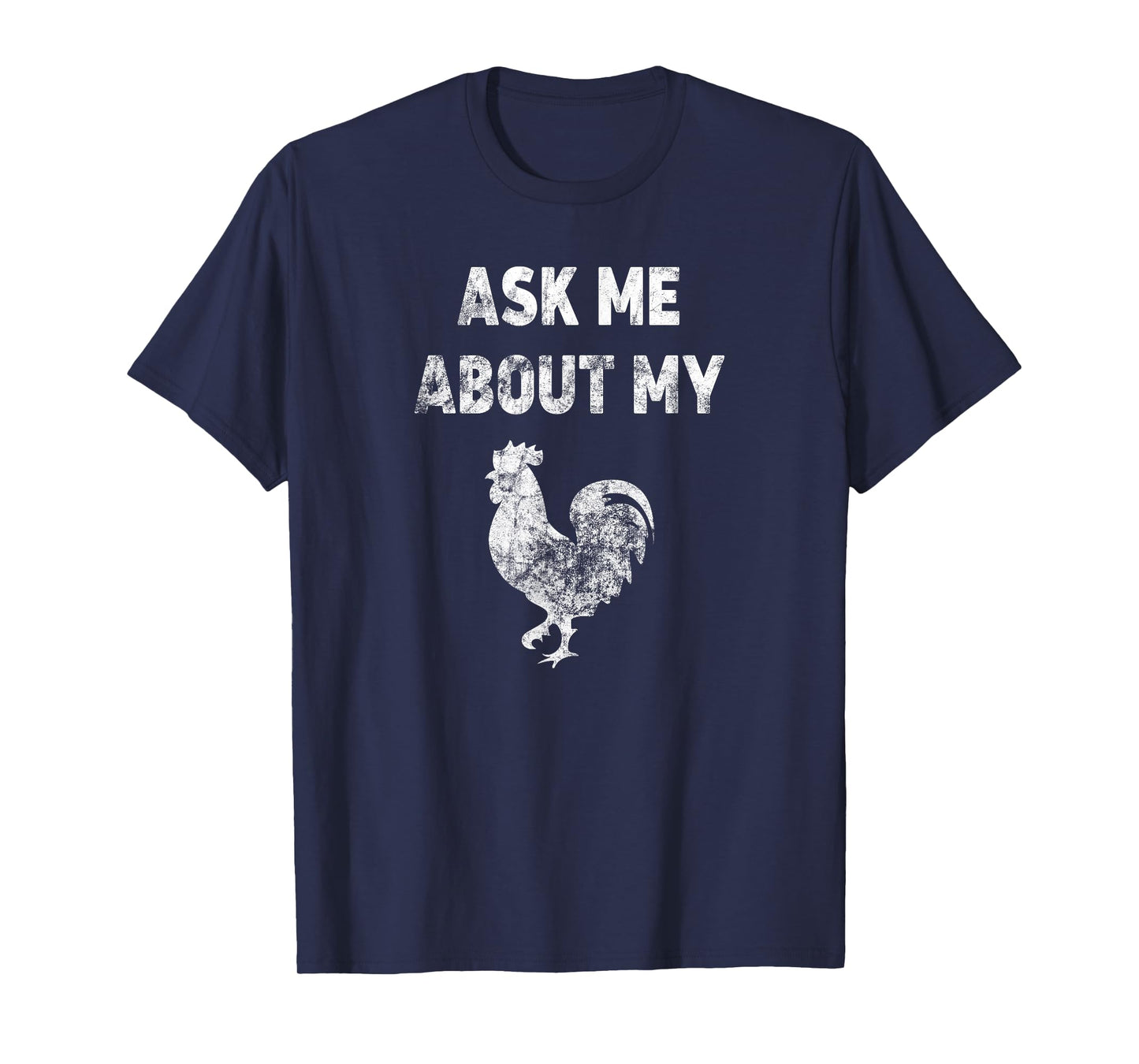 Ask Me About My Cock (Vintage) T-Shirt
