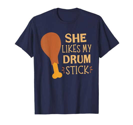 She Likes My Drum Stick Funny Couple Matching Thanksgiving T-Shirt