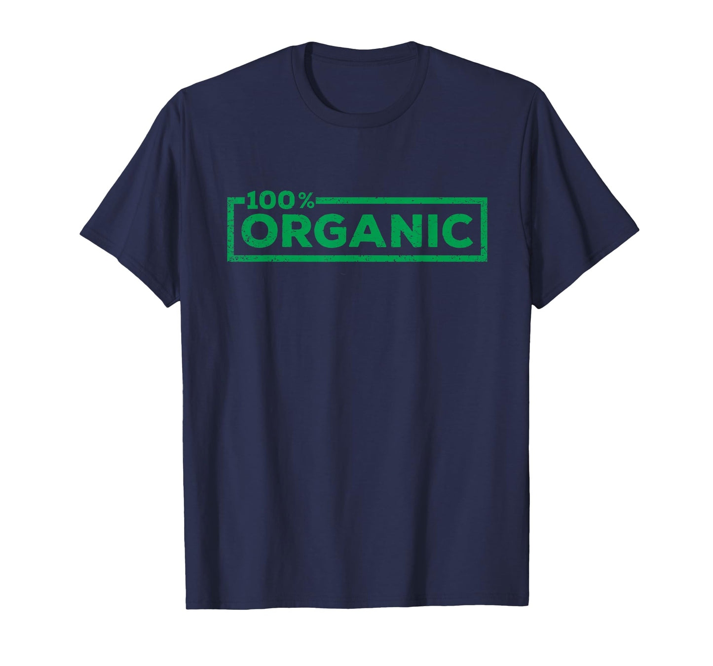 100 Percent Organic Funny Organic Farm Natural Food Farmer T-Shirt