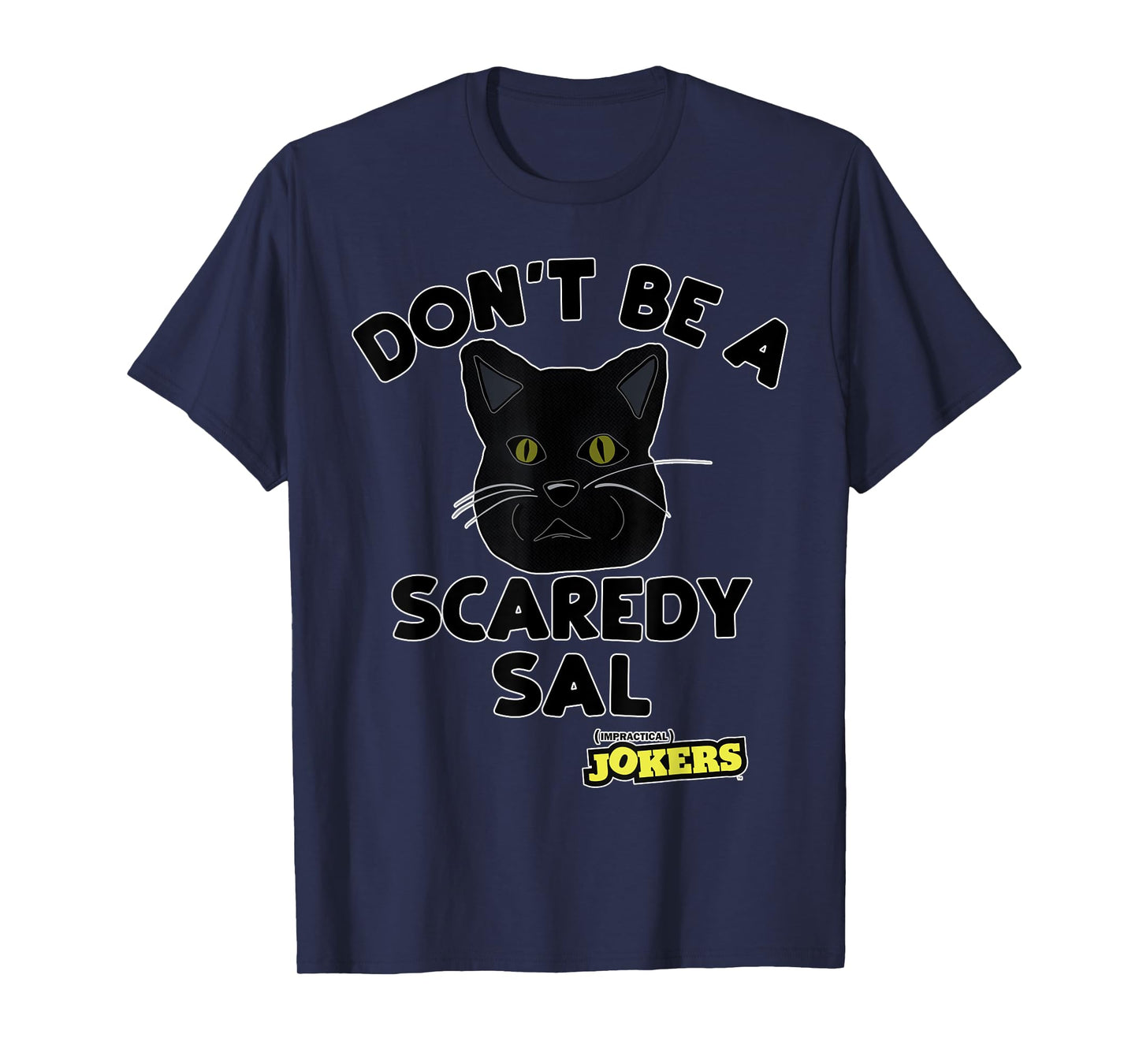 Impractical Jokers Benjamin Cat Don't Be Scaredy Sal T-Shirt T-Shirt