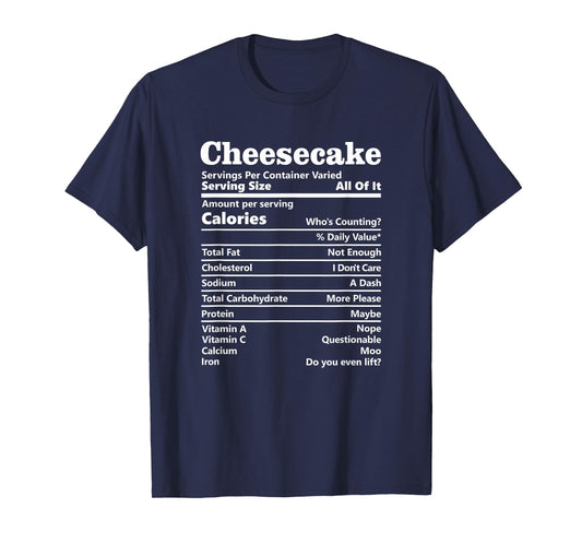 Cheesecake Nutrition Facts Funny Thanksgiving Calories T-Shirt