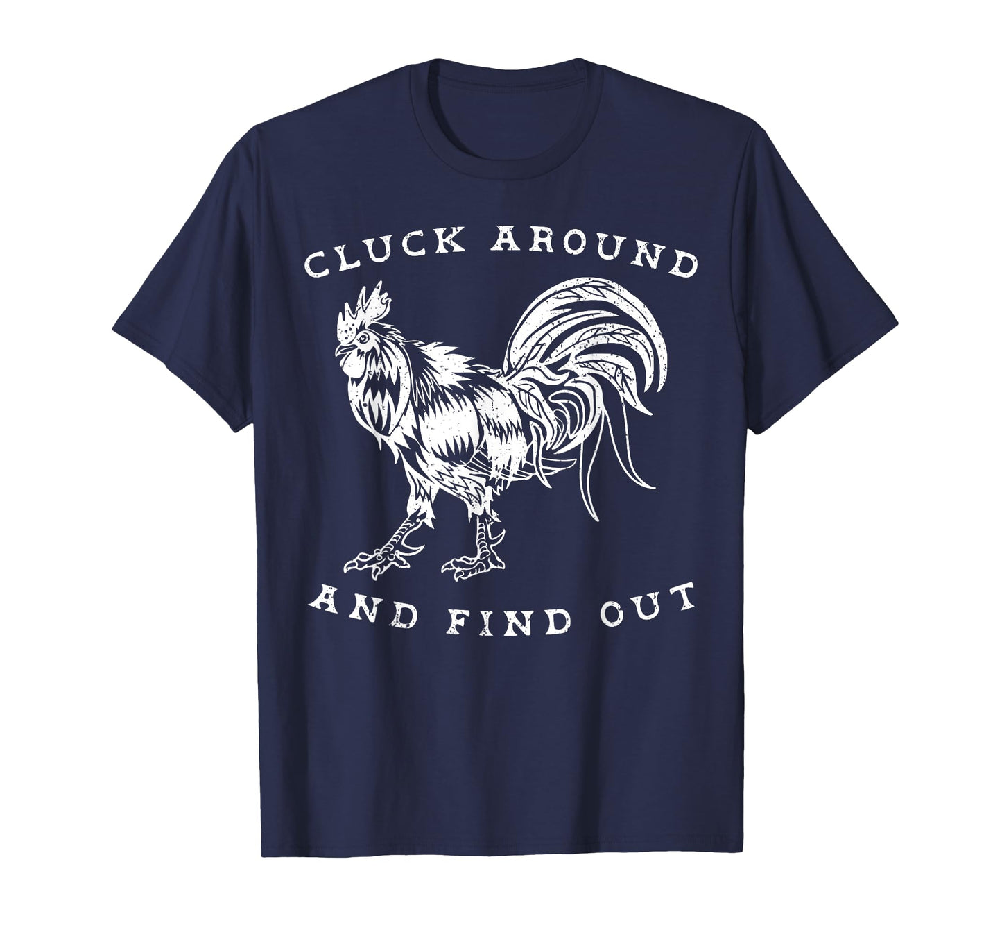 Cluck Around And Find Out Funny Chicken Adult Humor T-Shirt
