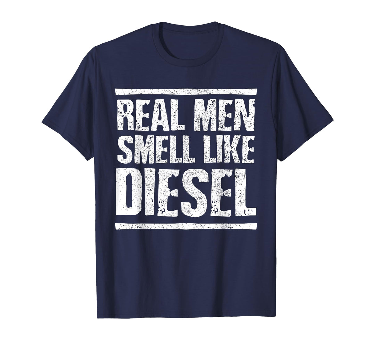Real Men Smell Like Diesel - Trucker Truck Driver Gift T-Shirt